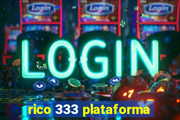 rico 333 plataforma